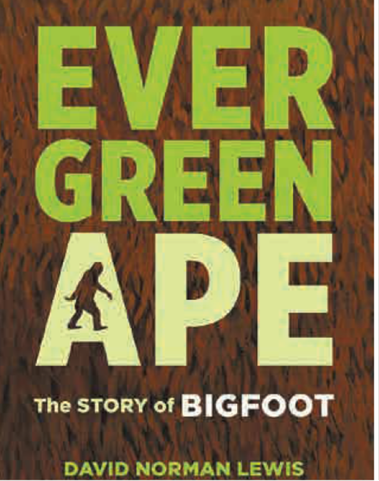 Book cover titled "Evergreen Ape: The Story of Bigfoot" by David Norman Lewis, featuring a silhouette of Sasquatch against a brown, wood-like background,