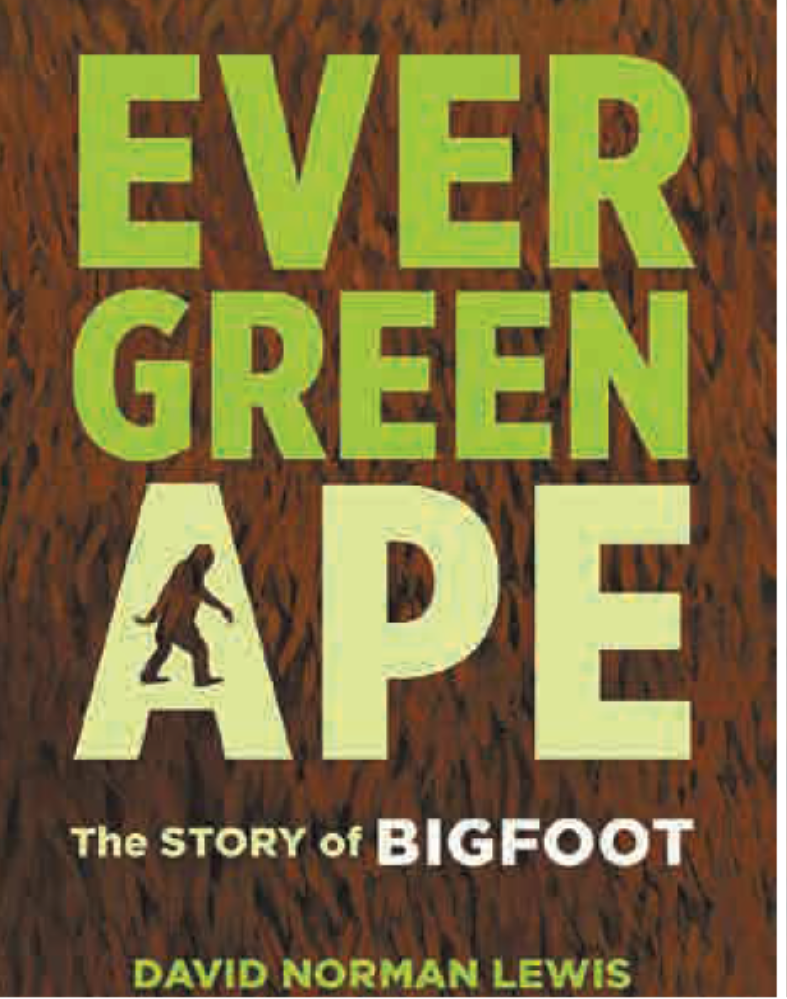 Book cover titled "Evergreen Ape: The Story of Bigfoot" by David Norman Lewis, featuring a silhouette of Sasquatch against a brown, wood-like background,