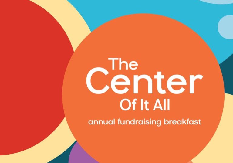 Colorful circles and bold text invite you to the "Center of It All," our annual fundraising breakfast, set against an abstract background. Be at the center of it all—join us for this special event!.